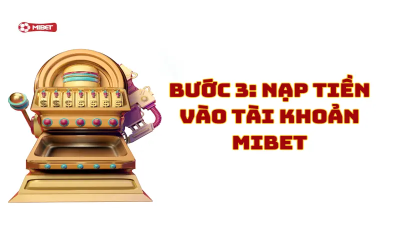 Nạp tiền vào tài khoản Mibet