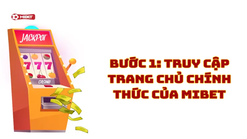 Truy cập trang chủ chính thức của Mibet