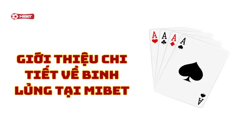 Giới thiệu chi tiết về Binh Lủng tại Mibet