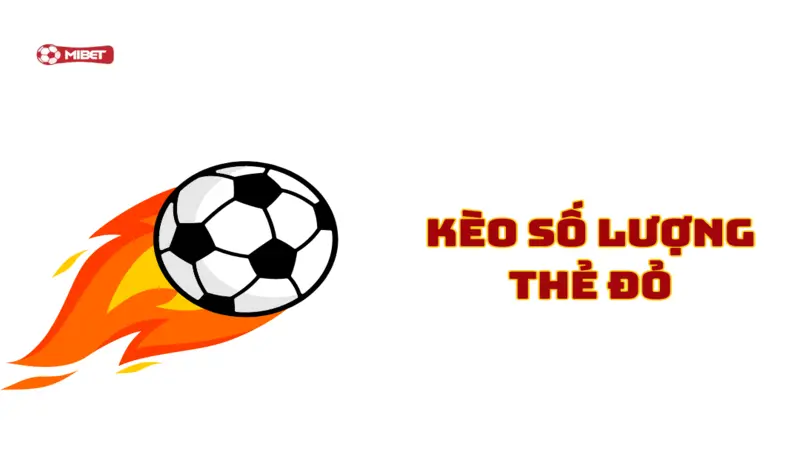 Kèo số lượng thẻ đỏ