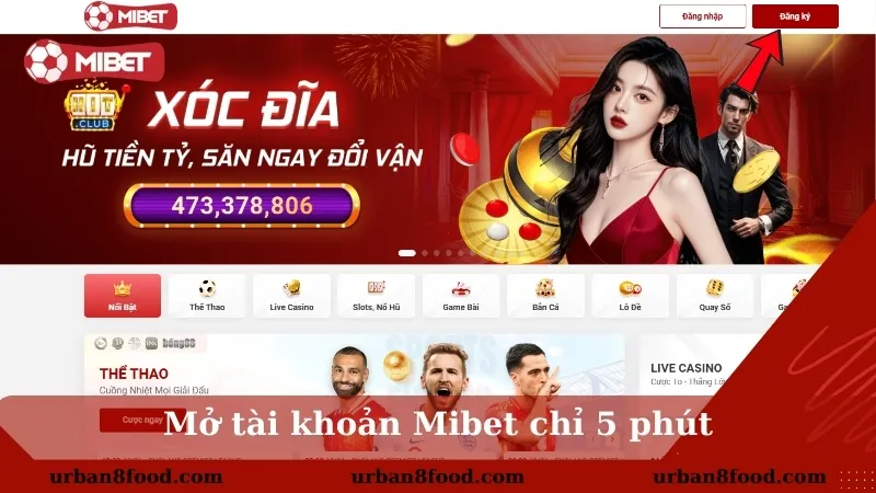 Truy cập trang chủ Mibet và bấm vào nút Đăng ký